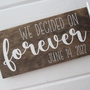 We Decided on Forever Wood Sign, Wedding Sign, Engagement Sign, Save the Date Sign, Engagement Photo Prop, Will you marry me image 6