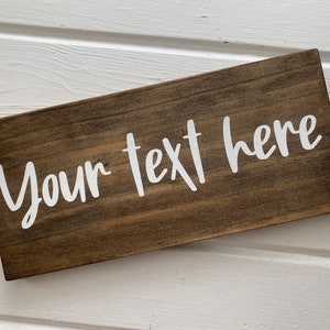 Personalized Wood Sign, Your Text Here, Custom Sign, Your own saying, My own text, My own saying, My words, Housewarming Gift image 1