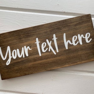 Personalized Wood Sign, Your Text Here, Custom Sign, Your own saying, My own text, My own saying, My words, Housewarming Gift