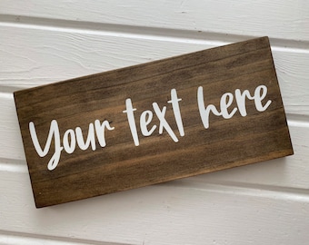 Personalized Wood Sign, Your Text Here, Custom Sign, Your own saying, My own text, My own saying, My words, Housewarming Gift