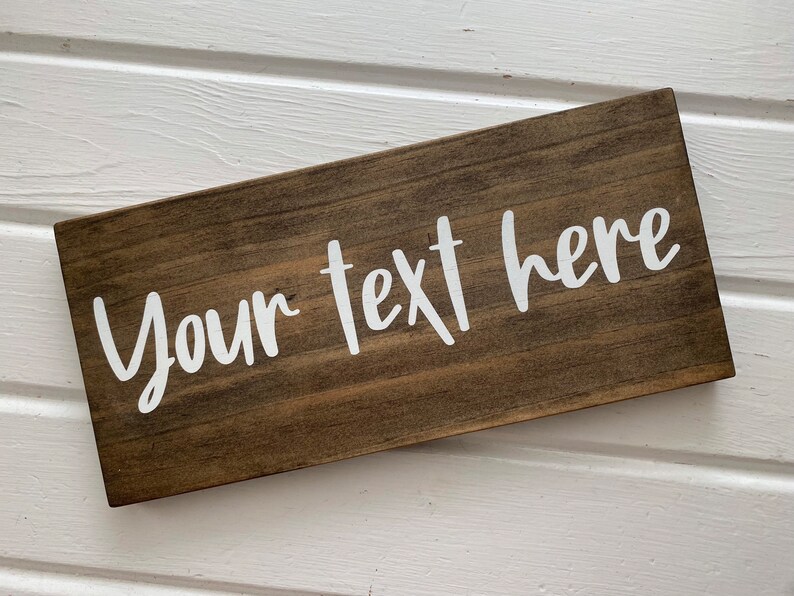 Personalized Wood Sign, Your Text Here, Custom Sign, Your own saying, My own text, My own saying, My words, Housewarming Gift image 1