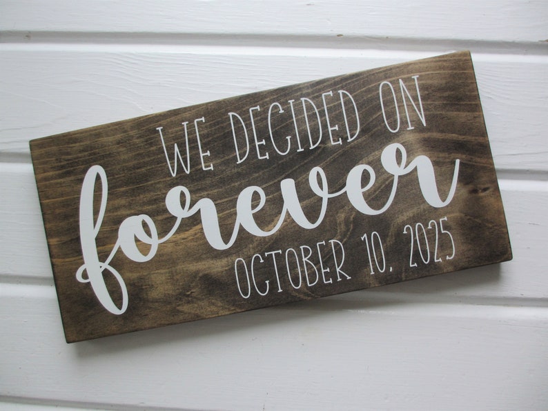 We Decided on Forever Wood Sign, Wedding Sign, Engagement Sign, Save the Date Sign, Engagement Photo Prop, Will you marry me image 8