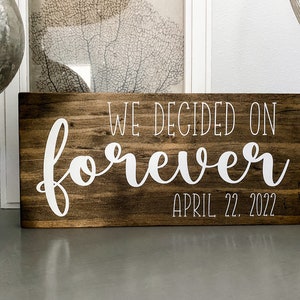 We Decided on Forever Wood Sign, Wedding Sign, Engagement Sign, Save the Date Sign, Engagement Photo Prop, Will you marry me image 5