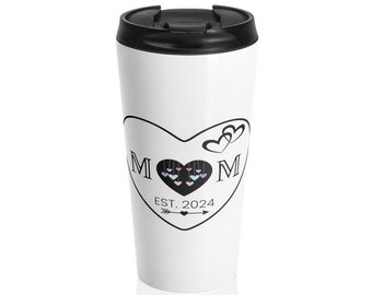 New Mom Stainless Steel Hearts Travel Mug 15oz, New Mama Custom Hearts Coffee Gift, Est. New Mommy Tumbler Gift for Her, First Mother's Day