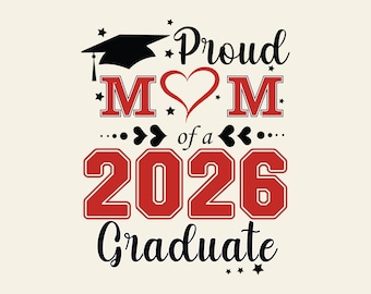 Proud Mom 2026 Graduate SVG: Graduation Shirt Design (SVG, PNG)