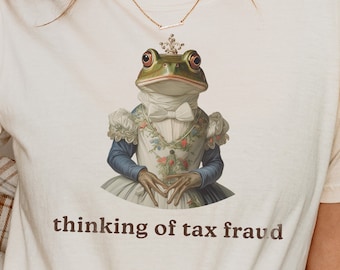 Thinking of Tax Fraud Frog T-Shirt, Funny Meme Shirt
