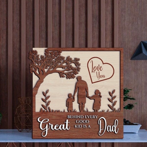 Behind Every Good Kid Is A Great Dad Laser cut file for Glowforge, Dad and children Father and son Father's day Round Sign, Instant download