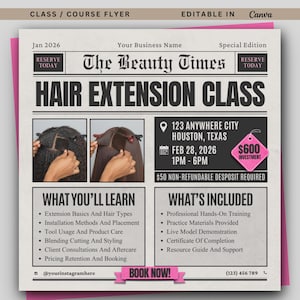 May include: A flyer for a Hair Extension Class in a newspaper style. The flyer includes the text "Hair Extension Class", class details, and a list of what will be learned and included in the class.