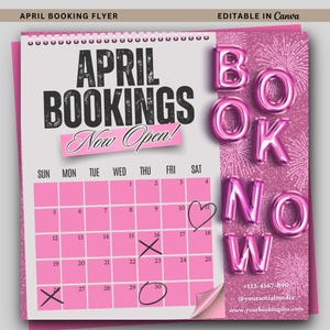 May include: Pink and white April booking flyer with a calendar and the words "April Bookings Now Open!" The word "BOOK NOW" is in pink 3D letters. The flyer includes a calendar with dates marked.