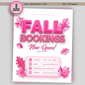 May include: A white flyer template titled FALL BOOKINGS Now Open! in pink 3D lettering. The design features pink autumn leaves, a placeholder for a business name, and a contact section with icons for phone, email, Instagram, and website.