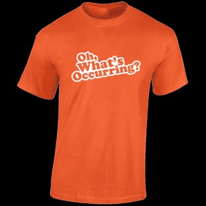 Oh what&#39;s occuring mens t shirt funny gavin joke design and gift stacey nessa Funny Kids Gift Present Idea Joke Top Dad Husband Boyfriend