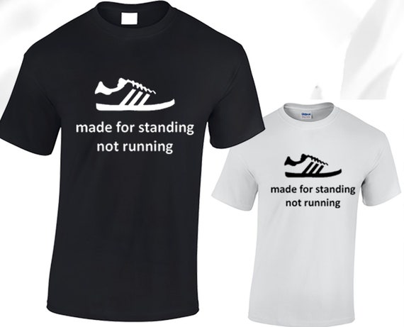 Made for Standing Mens T Shirt Football Casuals Hooligans Terrace