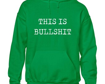 This is bullsh*t hoody hoodie funny rude joke design novelty politics starmer Novelty Sarcastic comedy Top Gift Dad Husband