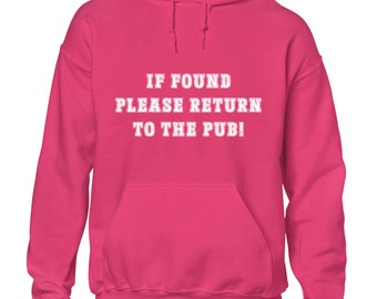 If found please return to the pub hoody hoodie funny joke design top gift dad Funny top Boys Kids Mens Gift Idea Present