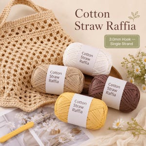May include: Four skeins of Cotton Straw Raffia yarn in white, tan, yellow, and brown, each with a white label. A crocheted bag, a yellow 3.0mm crochet hook, and white flowers are present. Text reads Cotton Straw Raffia and 3.0mm Hook Single Strand.