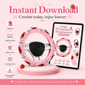 May include: A pink crochet steering wheel cover with red strawberry accents. The image also shows a digital PDF pattern for the cover, with the text "Instant Download" and "Crochet today, enjoy forever."