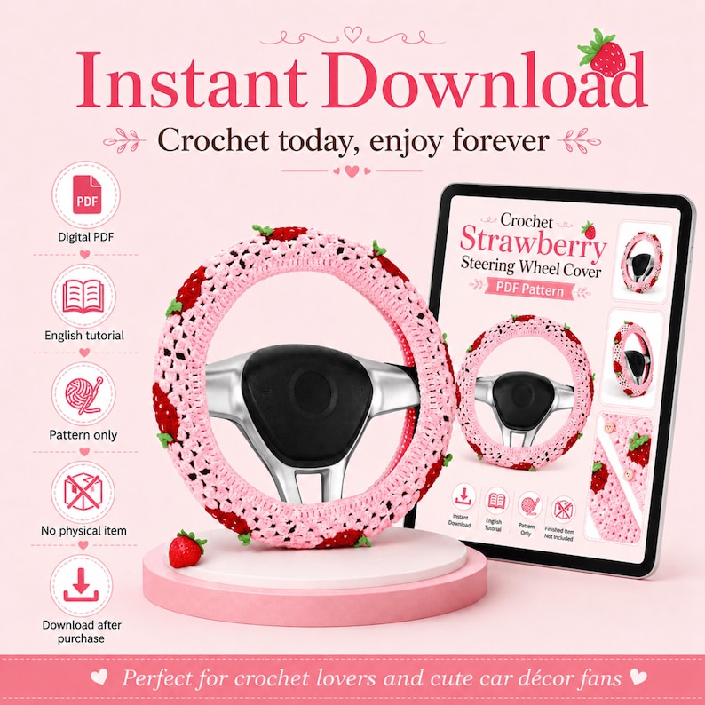 May include: A pink crochet steering wheel cover with red strawberry accents. The image also shows a digital PDF pattern for the cover, with the text "Instant Download" and "Crochet today, enjoy forever."