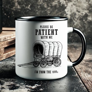 Bitte haben Sie Geduld, ich bin aus den 1900er Jahren, lustiges Geschenk, Mitarbeiter Geschenk, lustiges Geschenk, Geschenk für ihn, Geschenk für sie, lustiger Humor, Geburtstag, Geschenk