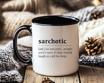 Sarchotic Accent Coffee Mug - Sarcastic Humor Gift, Funny Sarcasm, Sarcastic Mug, Sarcasm Mug, Sarcastic Gift
