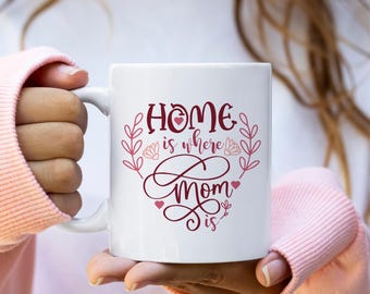 Zuhause ist, wo Mama ist Tasse - Muttertagsgeschenk, Mama Kaffeetasse, Blumen Mama Tasse, Geschenk für Mama, süße Mama Tasse, personalisierte Muttertagstasse