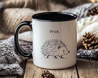 Funny Hedgehog Mug with 'Prick' Quote – Cute Animal Pun Coffee Cup – Gift for Hedgehog Lovers, Sarcastic Humor Mug, Office Desk Gift