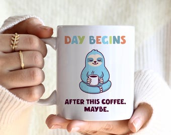 Funny Sloth Coffee Mug, Sloth Lover Gift