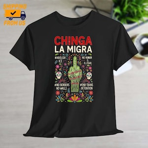 Vintage Chinga La Migra T-Shirt, Abolish Ice Shirt, End Ice Political Graphic Tee, Gift For Women and Man Unisex T-Shirt