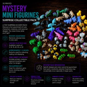 May include: A collection of 3D printed mystery mini figurines in various colors and shapes, including animals and creatures. The text on the image reads 3D PRINTED MYSTERY MINI FIGURINES SURPRISE COLLECTIBLE PACK, detailing pack sizes and features.