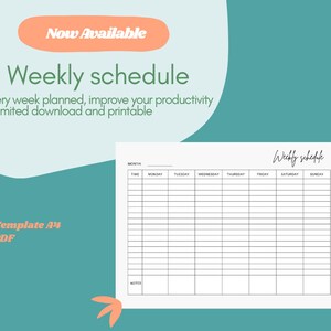May include: A white weekly schedule template against a teal background. The text "Now Available" is in an orange bubble. The words "Weekly schedule" are in green. The template includes sections for each day of the week and notes.