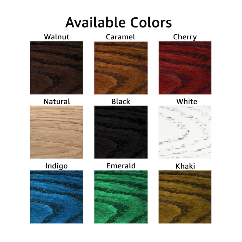 May include: A chart showing 12 different wood stain colors. The colors are: Walnut, Caramel, Cherry, Natural, Black, White, Indigo, Emerald, Khaki.