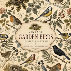 May include: A seamless pattern featuring various garden birds, nests with eggs, ferns, oak leaves, and blackberries on a beige background. A central label displays the text VINTAGE GARDEN BIRDS SEAMLESS PATTERN 300 DPI PNG COMMERCIAL USE.
