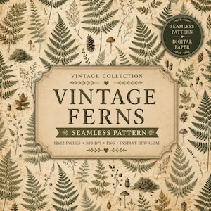 May include: A seamless digital paper pattern featuring dark green fern leaves, pinecones, mushrooms, and acorns on a textured beige background. A central label reads VINTAGE COLLECTION VINTAGE FERNS SEAMLESS PATTERN 30.48x30.48 CM 300 DPI PNG INSTANT DOWNLOAD.