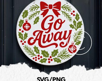 go away funny round christmas door sign svg, front door hanger svg, christmas wreath svg, png files for sublimation