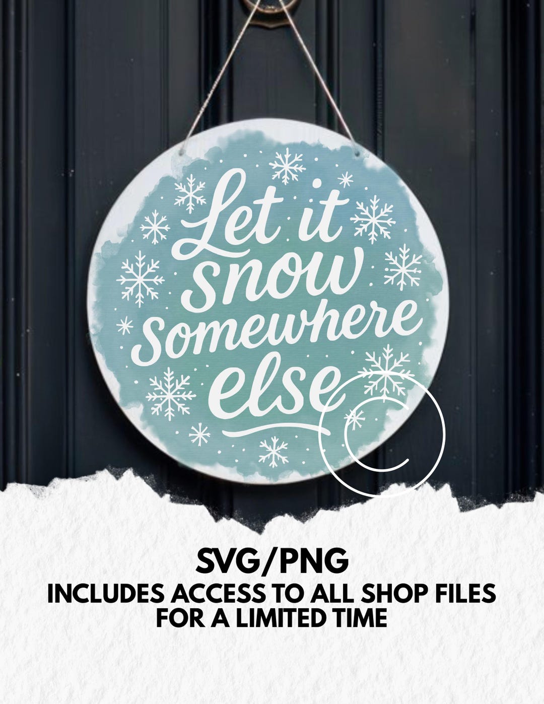 Let It Snow Somewhere Else Funny Winter Svg, Round Door Sign Svg ...