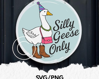 silly geese only svg/png, funny silly goose door hanger sign svg, front porch sign svg, vinyl cut files, sublimation designs