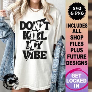 Don't kill my vibe svg, bliksemschicht svg, retro svg voor shirts, tshirt svg ontwerpen, positieve svg gezegden, bestand knippen voor cricut silhouette