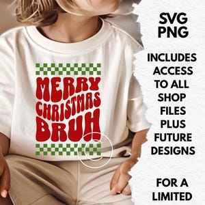 May include: A cream-colored t-shirt with the text "MERRY CHRISTMAS BRUH" in red, outlined in white, and a green and white checkered pattern above and below the text. The image also includes the text "SVG PNG" and "INCLUDES ACCESS TO ALL SHOP FILES PLUS FUTURE DESIGNS FOR A LIMITED TIME."