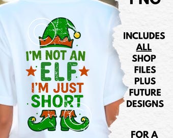 i'm not an elf i'm just short funny christmas png, christmas shirt designs, xmas png, holiday tshirt designs, distressed christmas files