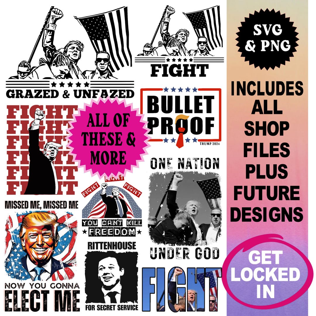 TRUMP Svg / Png Bundle, Trump Shooting Svg, Grazed & Unfazed, Fight