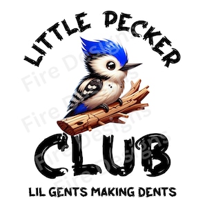 Little Pecker Club PNG| Funny Sublimation T Shirt download| 300 dpi| Transparent Background| Funny Clipart| Woodpecker DTF| Laser Engraving