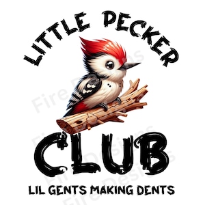 Little Pecker Club PNG| Funny Sublimation T Shirt download| 300 dpi| Transparent Background| Funny Clipart| Woodpecker DTF| Laser Engraving