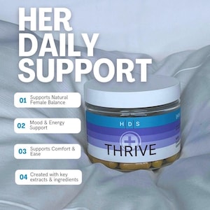 May include: A clear jar with a white lid, labeled "THRIVE" with a blue and purple design. The text "HER DAILY SUPPORT" is above the jar. The jar contains yellow capsules. The label also includes the text "HDS".