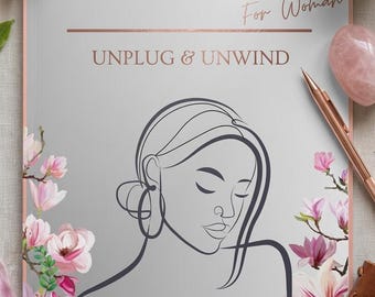 Unplug and Unwind: Self-care workbook for Women