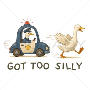 Got Too Silly Goose PNG | Funny Goose Police Chase Clipart | Hand Drawn Cartoon Goose Illustration | Sublimation Design for T-Shirts, Mugs