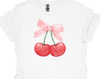 Cherry Bow T-Shirt, Be Kind Cherry Shirt, Bow Shirt, Aesthetic Shirt, Ribbon Trend, Coquette Shirt, Cherry Shirt, Cute Girly Bow Shirt