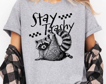 Camiseta engraçada "Trash Panda Stay Trashy", camiseta engraçada "Raccoon Trash Panda", camiseta de animal sarcástico, presente de humor ofensivo, camiseta ousada, camiseta divertida de guaxinim