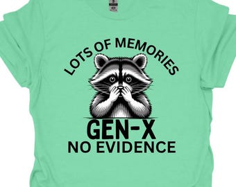 Funny Gen X Shirt Lots of Memories No Evidence Tee, 90s Nostalgia Vintage Humor Unisex Graphic T-Shirt, Sarcastic Gildan Softstyle, Fun Gift