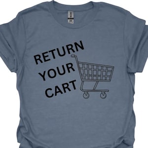 Retourneer je winkelwagen Shirt, grappig T-shirt kruidenierswinkel, T-shirt sarcastisch Pet Peeve, shirt winkelwagen humor, cadeau retailmedewerker, grappig PSA-shirt