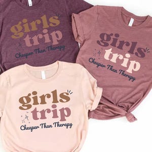 Custom Girls Trip Shirt, Cheaper than therapy Shirt, Personalized Girls Weekend Shirt, Best Friends Shirt, Girls Vacation Shirt, Besties Tee