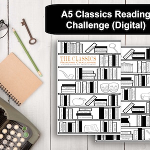 May include: A black and white printable reading challenge featuring a bookshelf with titles of classic books. The text reads "A5 Classics Reading Challenge (Digital)" and "The Classics Reading Challenge 100 Books We All Should Read".